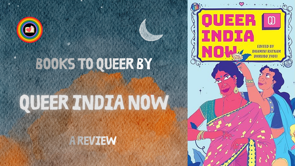 Books to Queer by: Review of 'Queer India Now'